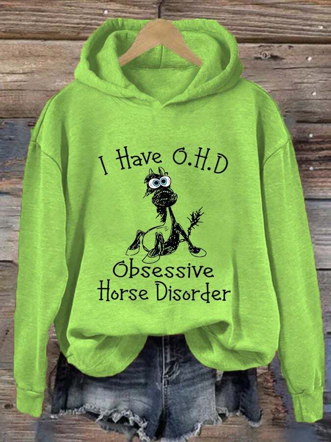 Women's I Have O.H.D Obsessive Horse Disorder Print Hooded Sweatshirt