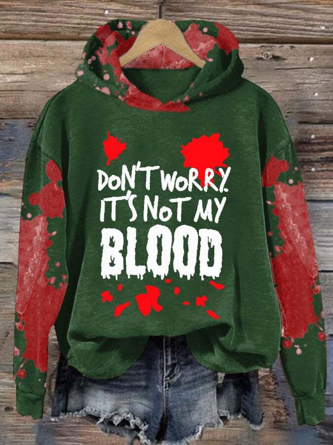 Don't Worry It'S Not My Blood  Women's Printed Long Sleeve Sweatshirt