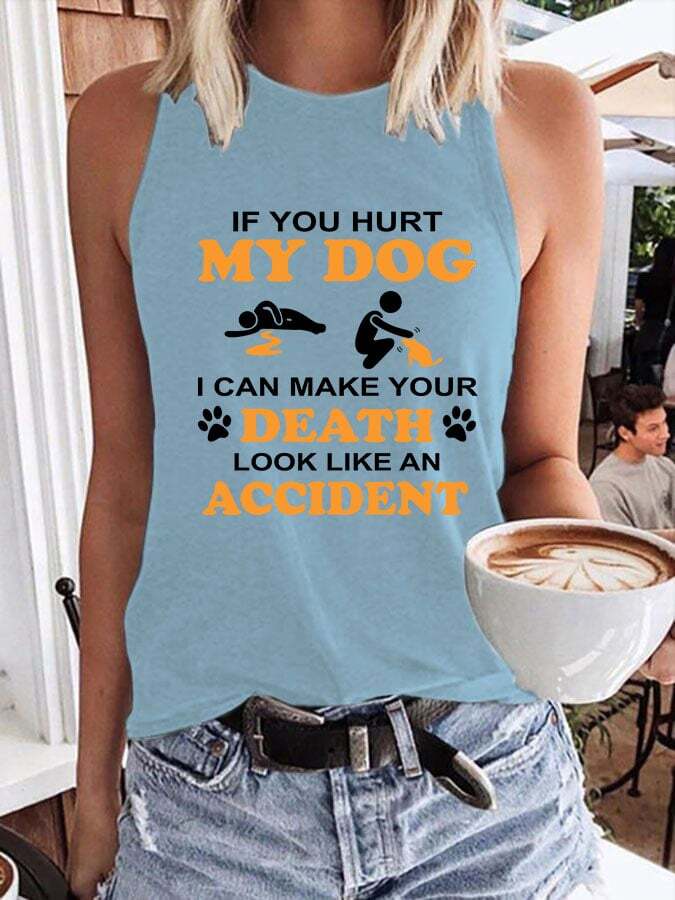 Women's If You Hurt My Dog I Can Make Your Death Look Like An Accident Tank Top