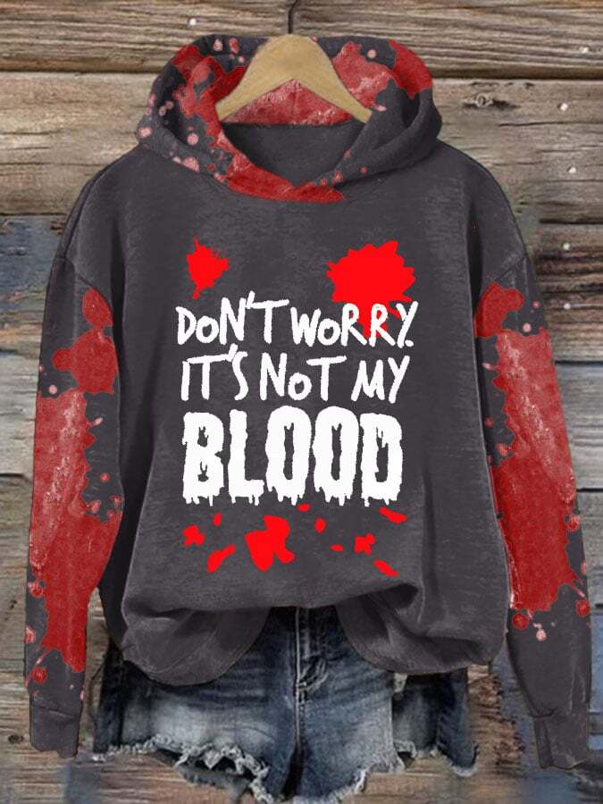 Don't Worry It'S Not My Blood  Women's Printed Long Sleeve Sweatshirt