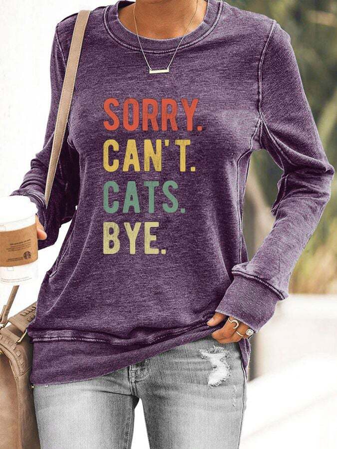 Women's Sorry Can't Cats Bye Print Sweatshirt