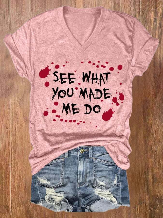 See What You Made Me Do Women's Casual Printed T-Shirt