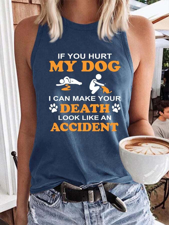 Women's If You Hurt My Dog I Can Make Your Death Look Like An Accident Tank Top