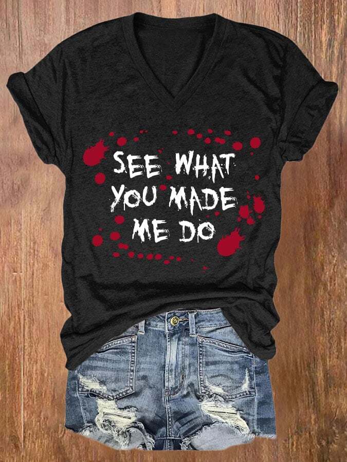 See What You Made Me Do Women's Casual Printed T-Shirt