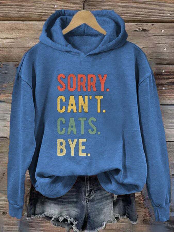 Women's Sorry Can't Cats Bye Print Hooded Sweatshirt