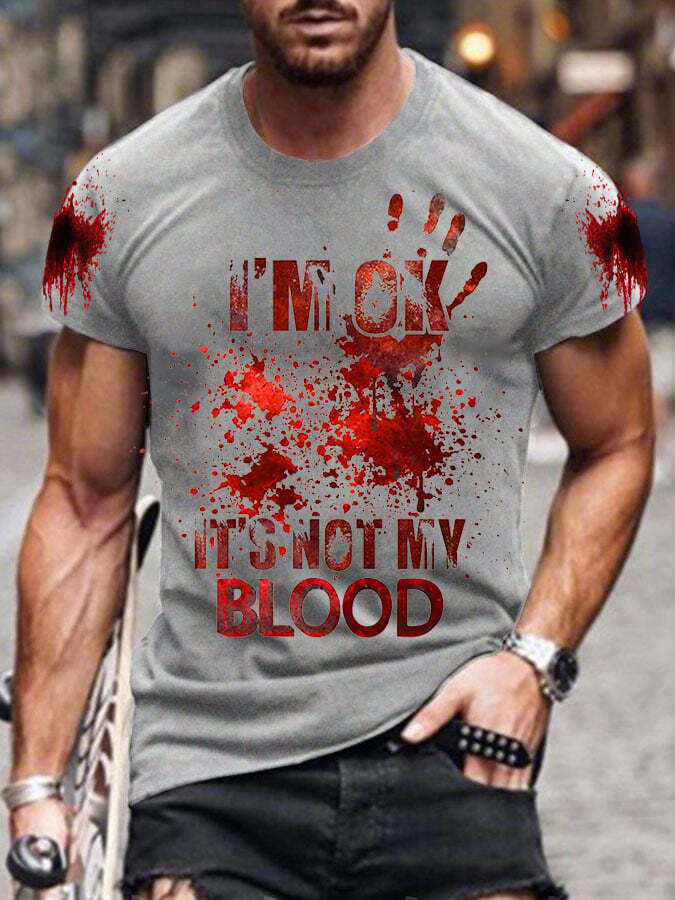 I'M Ok It'S Not My Blood Halloween Men's Printed T-Shirt