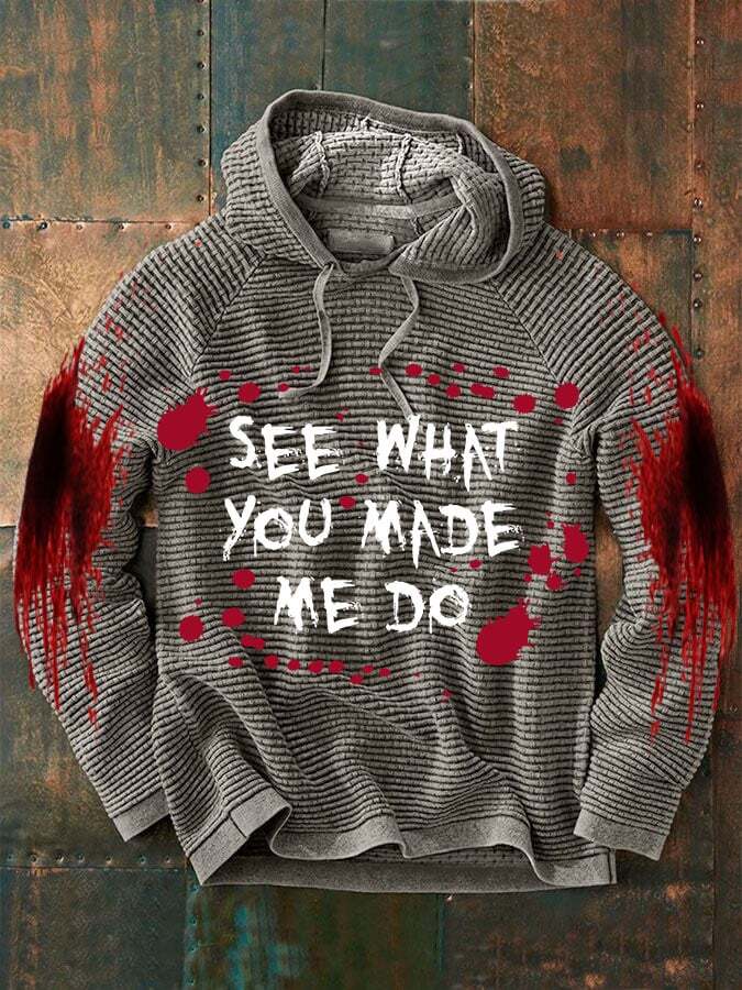 See What You Made Me Do  Halloween Men'S Casual Printed Long-Sleeved Sweatshirt