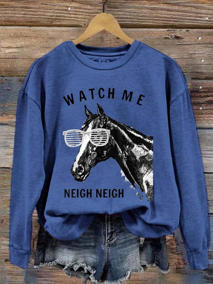 Women's Watch Me Neigh Neigh Cool Horse Printed Sweatshirt