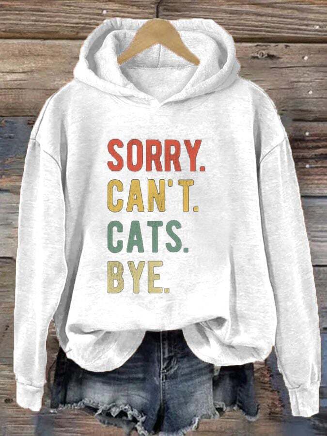 Women's Sorry Can't Cats Bye Print Hooded Sweatshirt