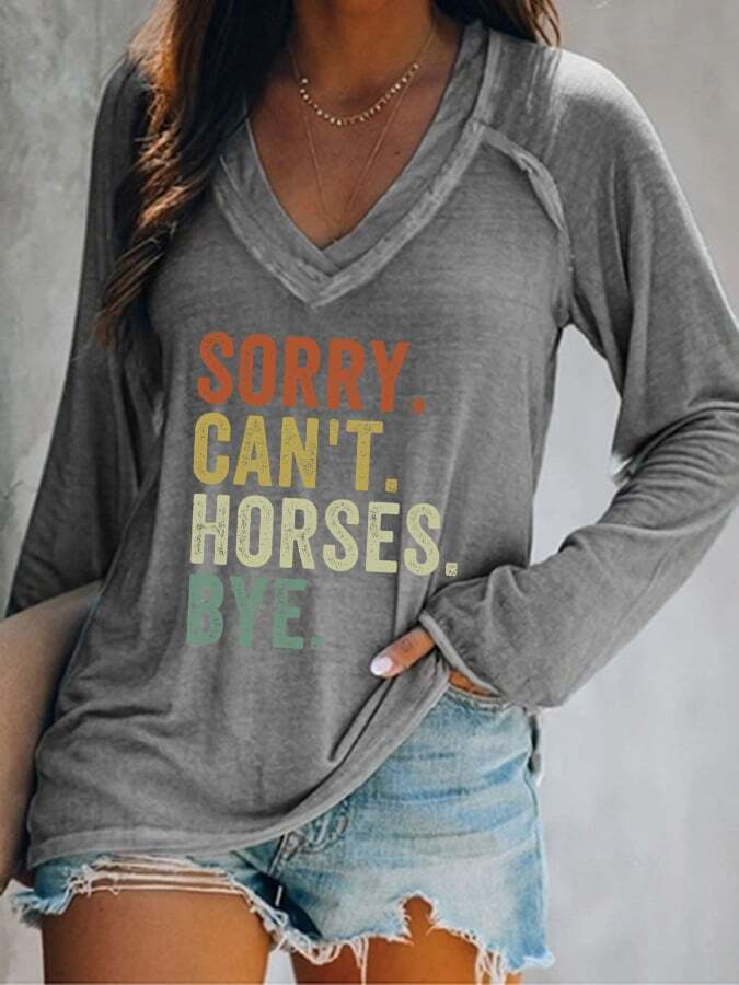 Women's Sorry Can't Horses Bye Print Long Sleeve V-Neck T-Shirt
