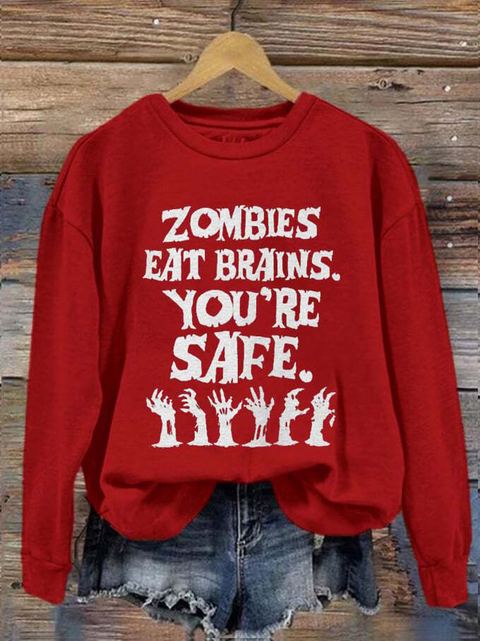 Women's Halloween Zombies Eat Brains You're Safe Print Sweatshirt