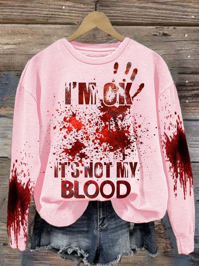 I'M Ok It'S Not My Blood  Women's Printed Casual Long Sleeve Sweatshirt