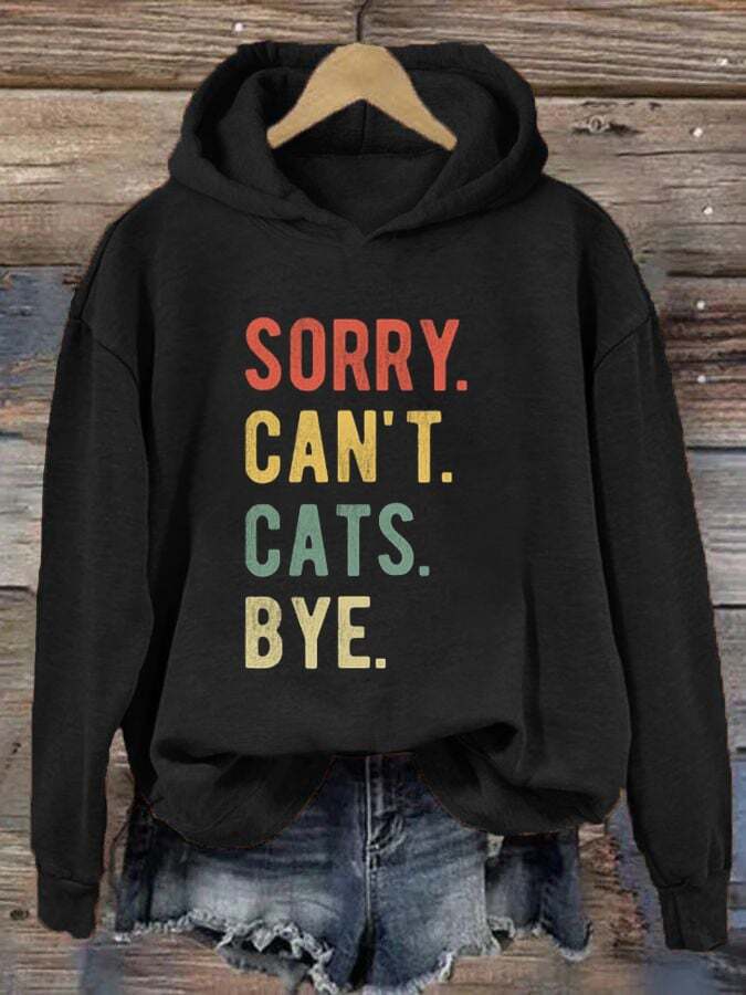 Women's Sorry Can't Cats Bye Print Hooded Sweatshirt