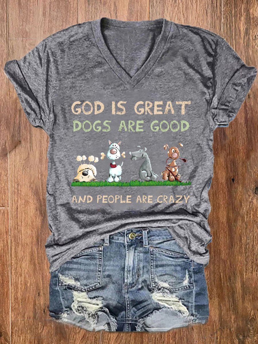 Women's God Is Great Dog Is Good And People Are Crazy Print Top