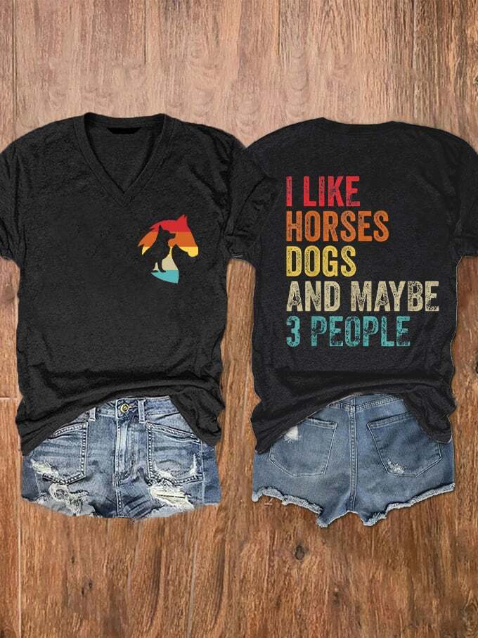 Women's I Like Horses Dogs And Maybe 3 People Print V-Neck T-Shirt
