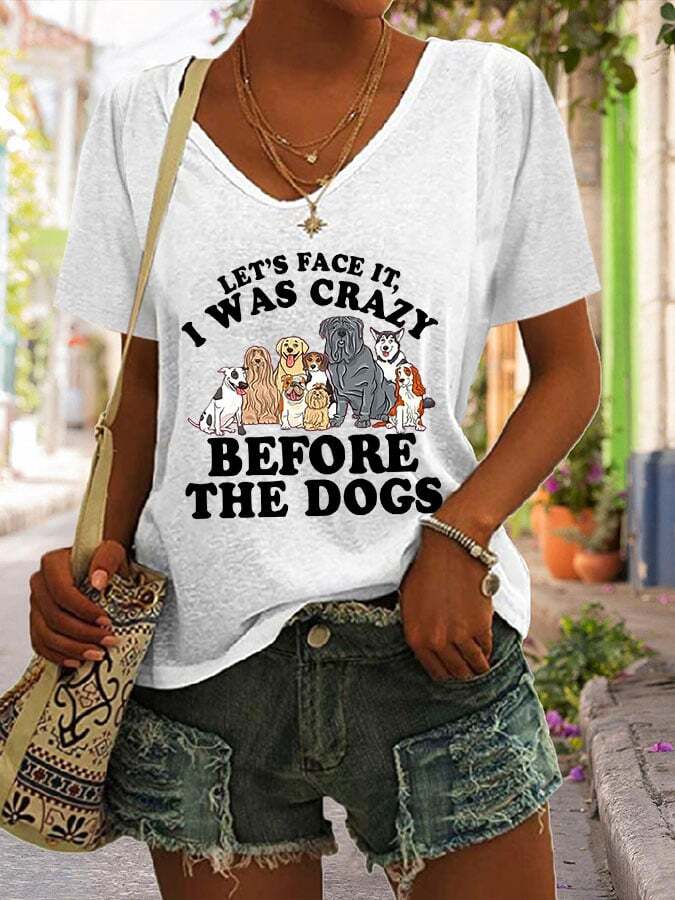 Women'S Let'S Face It, Before The Dogs Print Short Sleeve T-Shirt