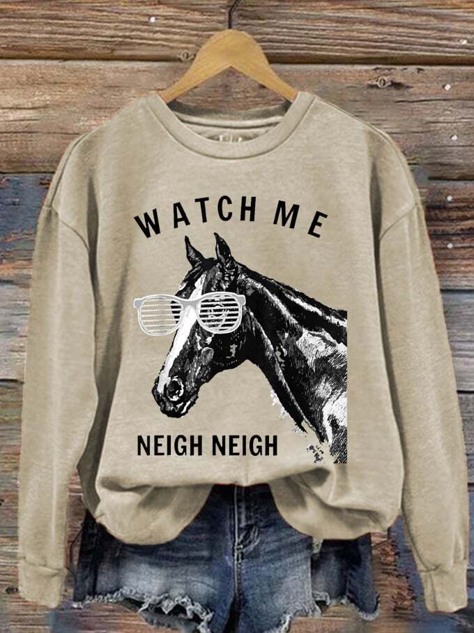 Women's Watch Me Neigh Neigh Cool Horse Printed Sweatshirt