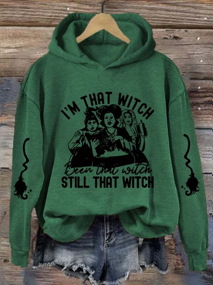 Women's Halloween I'm That Witch Been That Wicth Still That Witch Printed Hooded Sweatshirt